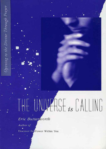 The Universe Is Calling: Opening to the Divine Through Prayer