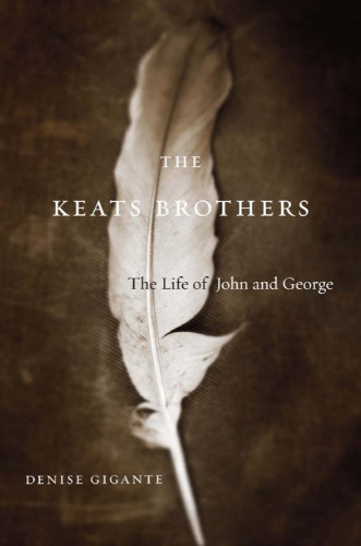 The Keats Brothers: The Life of John and George