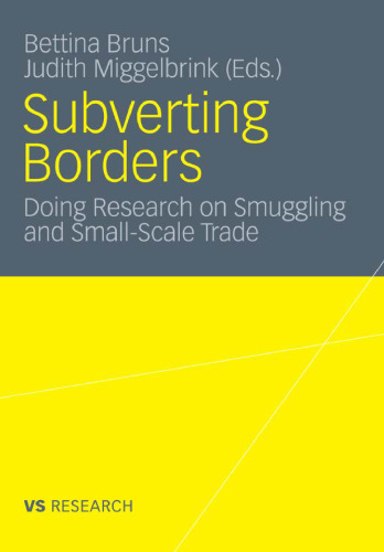 Subverting Borders: Doing Research on Smuggling and Small-Scale Trade (VS Research)