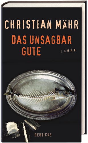 Das unsagbar Gute (Roman)