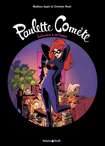 Paulette Comète, Tome 1 : Justicière à mi-temps