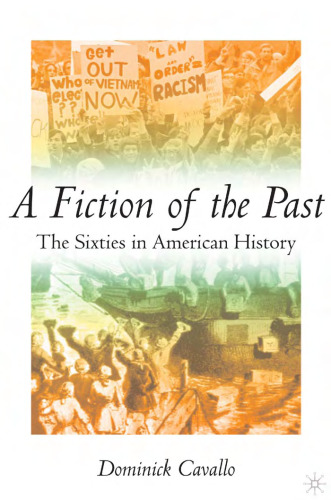 A Fiction of the Past: The Sixties in American History