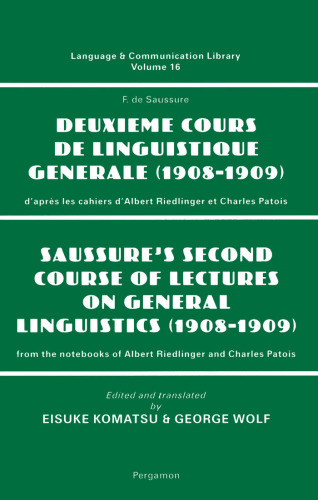 Deuxième cours de linguistique générale (1908-09) -- Saussure's Second Course of Lectures on General Linguistics (1908-09)