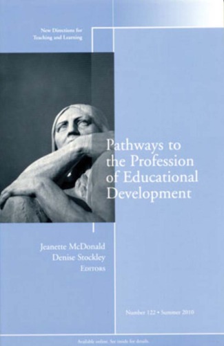 Pathways to the Profession of Educational Development: New Directions for Teaching and Learning, No. 122 (J-B TL Single Issue Teaching and Learning)