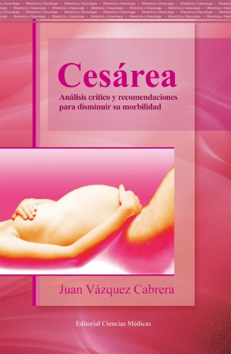 Cesárea - Análsis Crítico y Recomendaciones para Disminuir su Morbilidad