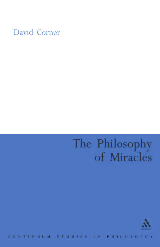 The Philosophy of Miracles (Continuum Studies In Philosophy)