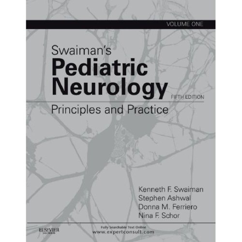 Swaiman's Pediatric Neurology: Principles and Practice, 2-Volume Set, 5e (Swaiman, Pediatric Neurology)