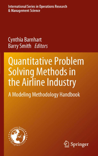 Quantitative Problem Solving Methods in the Airline Industry: A Modeling Methodology Handbook