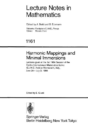 Harmonic mappings and minimal immersions: lectures given at the 1st 1984 session of the Centro internationale matematico estivo