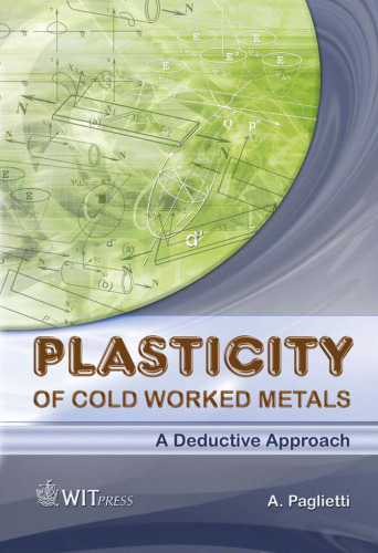 Plasticity of Cold Worked Metals: A Deductive Approach