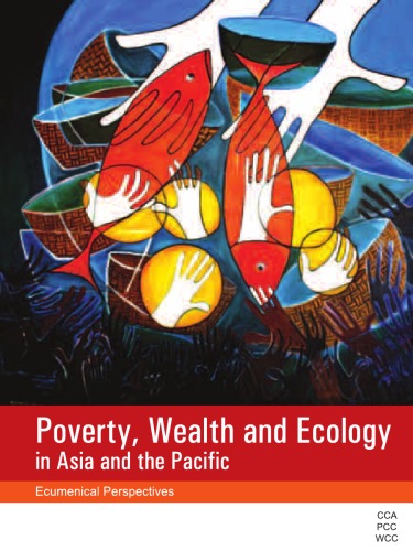 Poverty, wealth and ecology in Asia and the Pacific: ecumenical perspectives