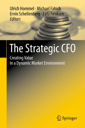 The Strategic CFO: Creating Value in a Dynamic Market Environment