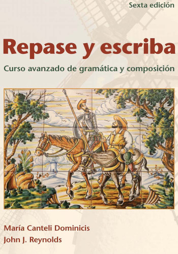 Repase y escriba: Curso avanzado de gramática y composición