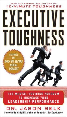 Executive Toughness: The Mental-Training Program to Increase Your Leadership Performance