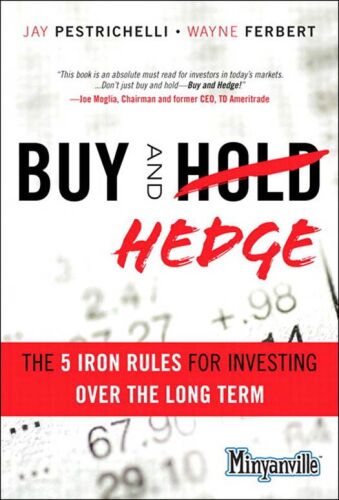 Buy and Hedge: The 5 Iron Rules for Investing Over the Long Term