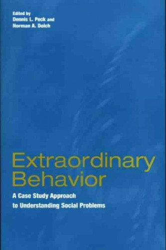 Extraordinary Behavior: A Case Study Approach to Understanding Social Problems