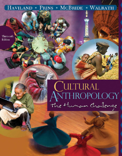 Cultural Anthropology: The Human Challenge, 13th Edition