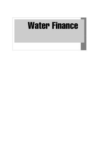 Water Finance: Public Responsibilities and Private Opportunities (Wiley Finance)