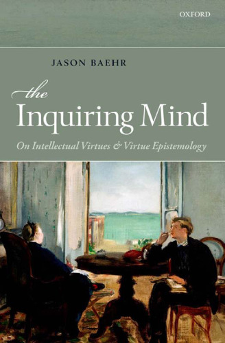 The Inquiring Mind: On Intellectual Virtues and Virtue Epistemology