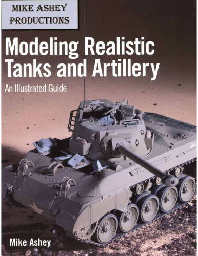 Modeling realistic tanks and artillery: an illustrated guide