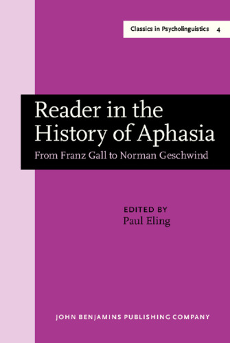 Reader in the History of Aphasia: from Franz Gall to Norman Geschwind