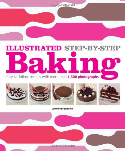 Illustrated Step-by-Step Baking (DK Illustrated Cook Books)