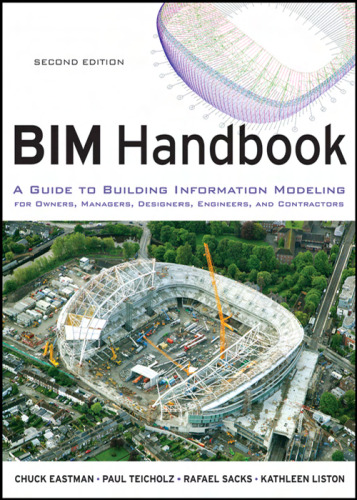 BIM Handbook: A Guide to Building Information Modeling for Owners, Managers, Designers, Engineers and Contractors