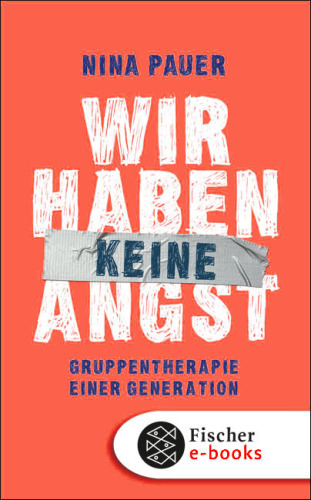 Wir haben keine Angst: Gruppentherapie einer Generation