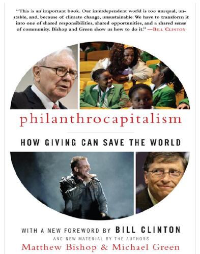 Philanthrocapitalism: How the Rich Can Save the World