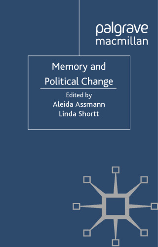 Memory and Political Change (Palgrave Macmillan Memory Studies)