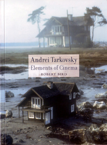 Andrei Tarkovsky: elements of cinema