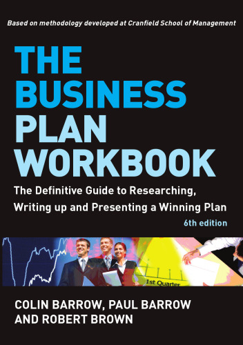 The Business Plan Workbook: The Definitive Guide to Researching, Writing Up and Presenting a Winning Plan 6th Edition