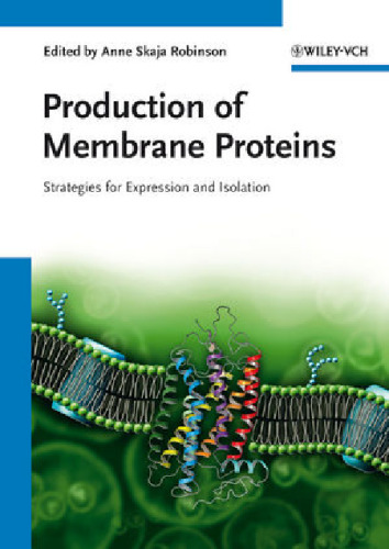 Production of Membrane Proteins: Strategies for Expression and Isolation