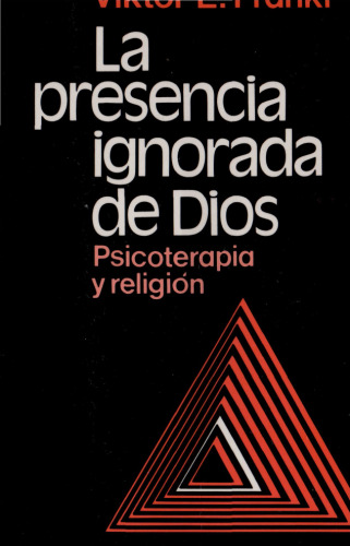 La presencia ignorada de Dios: psicoterapia y religión