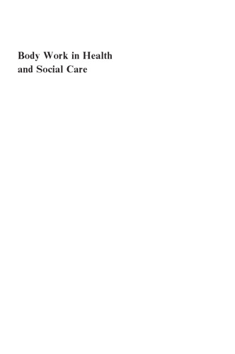 Body Work in Health and Social Care: Critical Themes, New Agendas