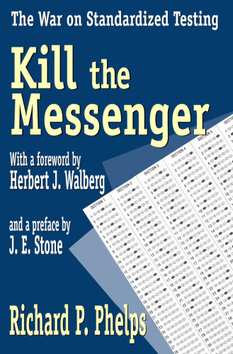 Kill the messenger: the war on standardized testing