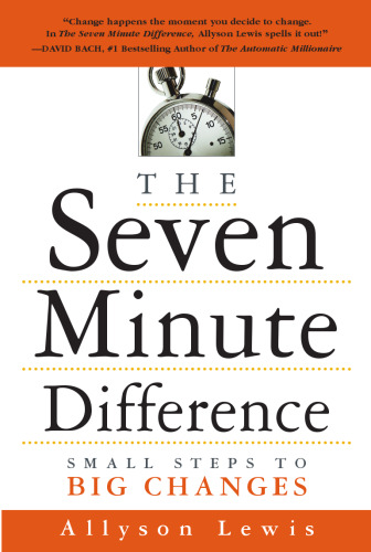 The Seven Minute Difference: Small Steps to Big Changes