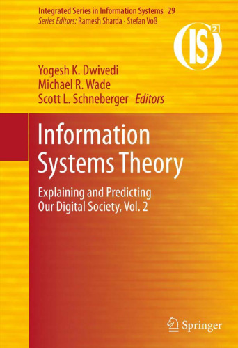 Information Systems Theory: Explaining and Predicting Our Digital Society, Vol. 2