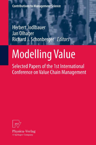 Modelling Value: Selected Papers of the 1st International Conference on Value Chain Management