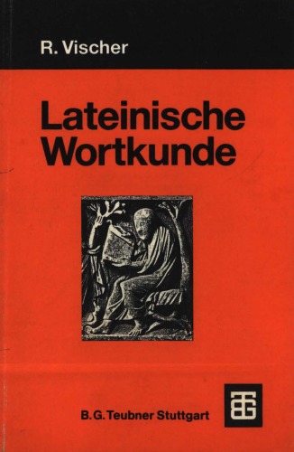 Lateinische Wortkunde fur Anfänger und Fortgeschrittene (Teubner Studienbucher : Philologie)