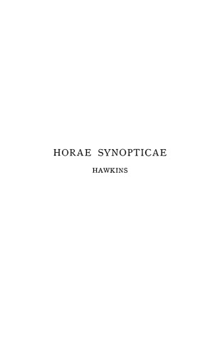 Horae synopticae. Contributions to the Study of the Synoptic Problem 2nd edition, revised and supplemented