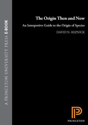 The 'Origin' Then and Now: An Interpretive Guide to the 'Origin of Species'