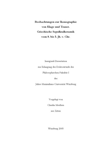 Beobachtungen zur Ikonographie von Klage und Trauer : Griechische Sepulkralkeramik vom 8. bis 5. Jh. v. Chr.