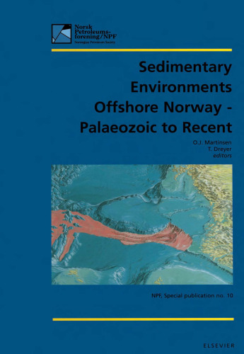 Sedimentary environments offshore Norway--Palaeozoic to Recent: proceedings of the Norwegian Petroleum Society Conference, 3-5 May 1999, Bergen, Norway