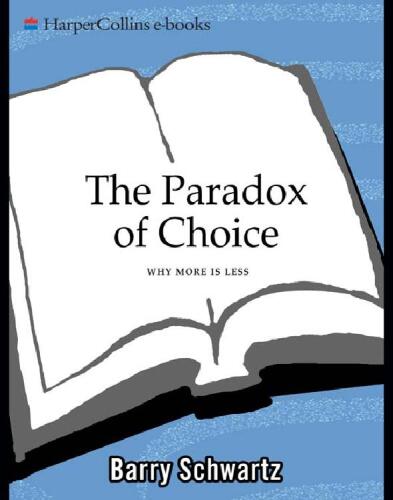 The paradox of choice: why more is less