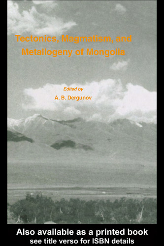 Tectonics, Magmatism and Metallogeny of Mongolia