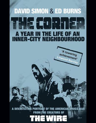 The corner: a year in the life of an inner-city neighborhood