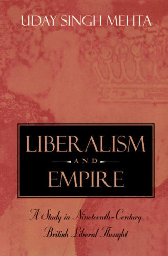 Liberalism and Empire: A Study in Nineteenth-Century British Liberal Thought