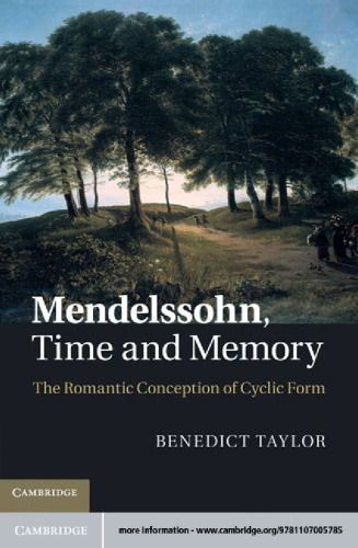 Mendelssohn, Time and Memory: The Romantic Conception of Cyclic Form