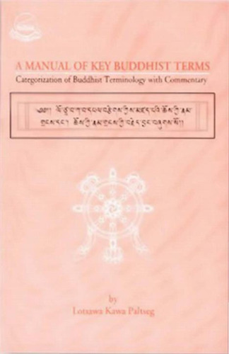 A Manual of Key Buddhist Terms: Categorization of Buddhist Terminologies With Commentary